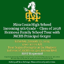 MCHS Incoming 9th Grade - Class of 2028 Hermosa Family School Tour with MCHS Principal Gerger - January 27, 2024 from 9-10 AM - Tour begins promptly at the flagpole in front of MCHS at 1401 Artesia Blvd - RSVP Requested